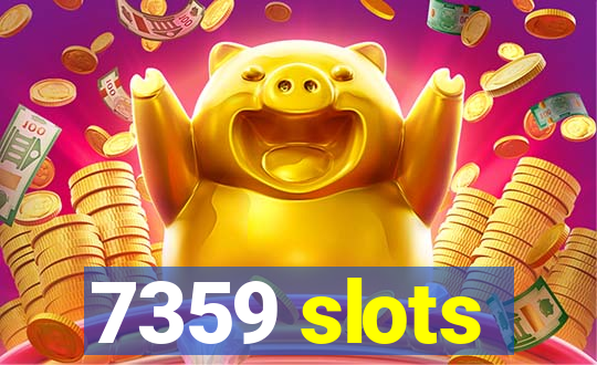 7359 slots